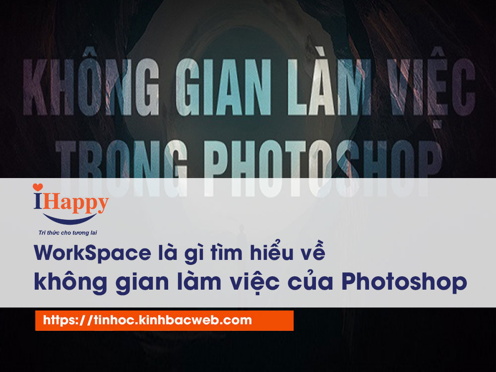 Workspace Khong Gian Lam Viec Trong Photoshop